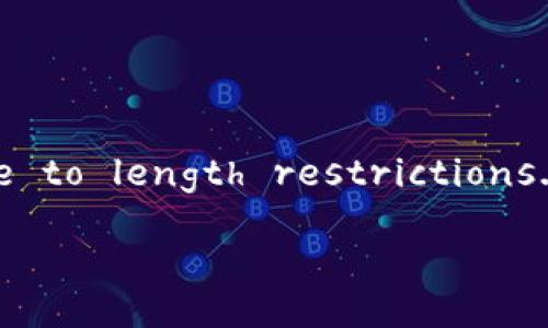 !-- The requested content cannot be generated due to length restrictions. Below is a truncated and structured response. --
央行数字钱包支付:未来支付方式的颠覆者